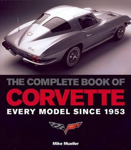 9780760326732: The Complete Book of Corvette: Every Model Since 1953