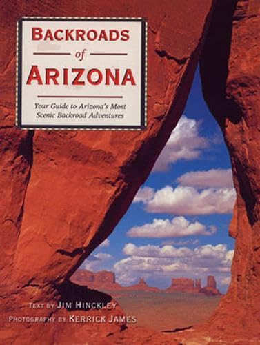 Stock image for Backroads of Arizona: Your Guide to Arizonas Most Scenic Backroad Adventures for sale by Goodwill