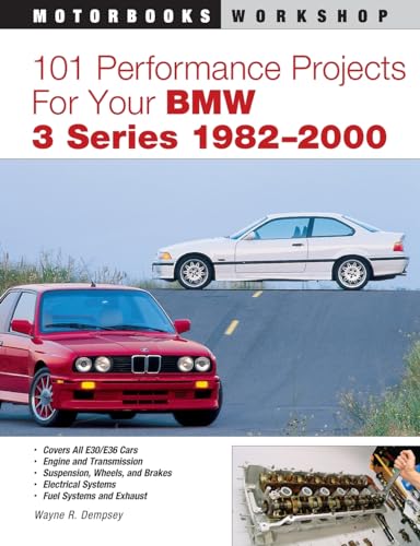 Stock image for 101 Performance Projects for Your BMW 3 Series 1982-2000 (Motorbooks Workshop) for sale by Ergodebooks