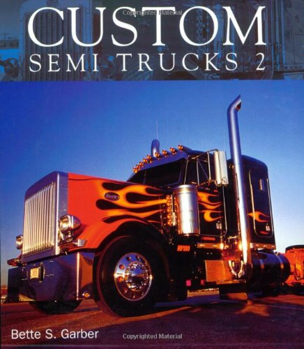 Stock image for Custom Semi Trucks 2 for sale by Zoom Books Company