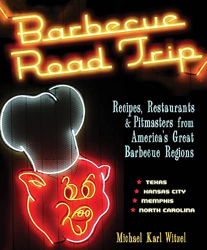 Beispielbild fr Barbecue Road Trips: In Search of America's Best Sauces, Sides, Smoke and Rubs zum Verkauf von AwesomeBooks