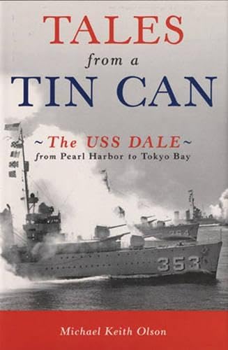 Stock image for Tales From a Tin Can: The USS Dale from Pearl Harbor to Tokyo Bay for sale by SecondSale