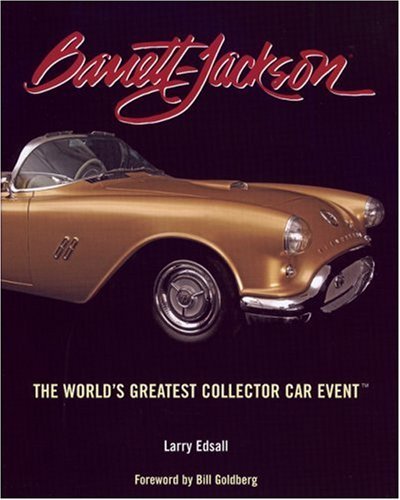 Imagen de archivo de Barrett-Jackson: The World's Greatest Collector Car Event a la venta por Wonder Book