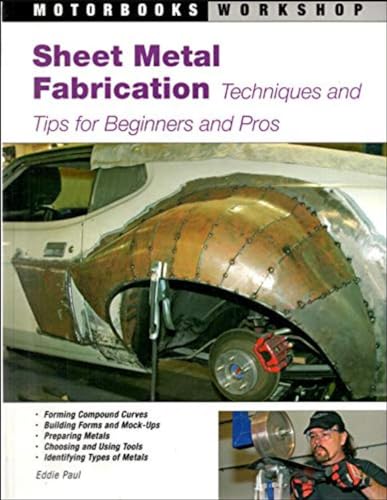 Beispielbild fr Sheet Metal Fabrication: Techniques and Tips for Beginners and Pros (Motorbooks Workshop) zum Verkauf von WorldofBooks