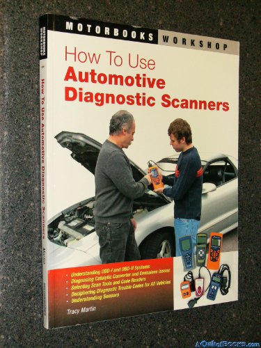 9780760328002: How To Use Automotive Diagnostic Scanners (Motorbooks Workshop)