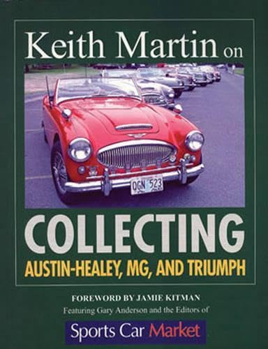 9780760328255: Keith Martin on Collecting Austin-Healey, MG and Triumph