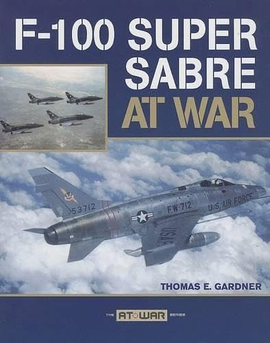 Beispielbild fr F-100 Super Sabre at War zum Verkauf von BooksRun