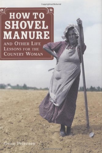 Stock image for How to Shovel Manure and Other Life Lessons for the Country Woman for sale by Mycroft's Books