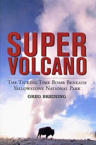 Stock image for Super Volcano: The Ticking Time Bomb Beneath Yellowstone National Park for sale by SecondSale