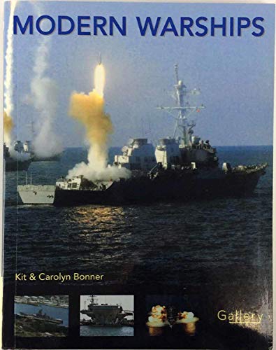 Modern Warships (Gallery) (9780760329504) by Bonner, Kit; Bonner, Carolyn