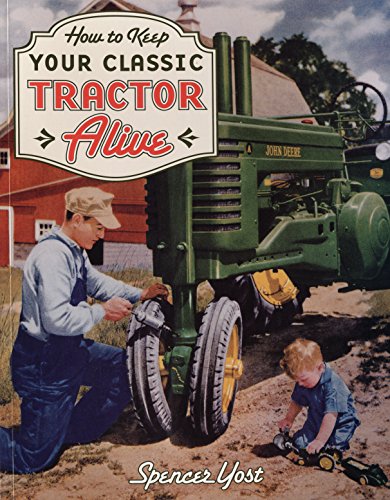 Beispielbild fr How to Keep Your Classic Tractor Alive zum Verkauf von HPB-Diamond