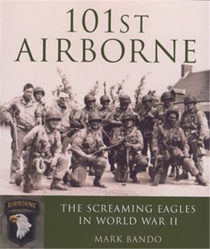 9780760329849: 101st Airborne: The Screaming Eagles in World War II