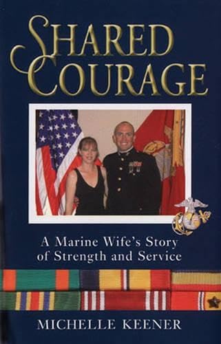 Stock image for Shared Courage: A Marine Wife's Story of Strength and Service for sale by Wonder Book