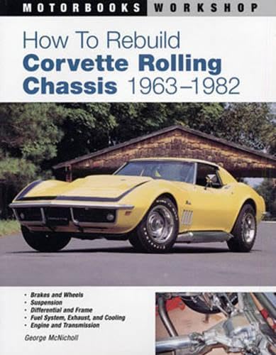 Imagen de archivo de How To Rebuild Corvette Rolling Chassis 1963-1982 (Motorbooks Workshop) a la venta por Emerald Green Media