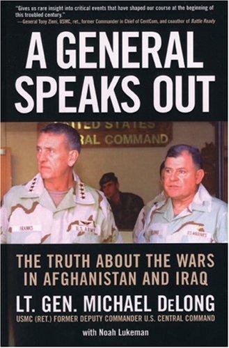 Beispielbild fr A General Speaks Out: The Truth About the Wars in Afghanistan and Iraq zum Verkauf von Wonder Book