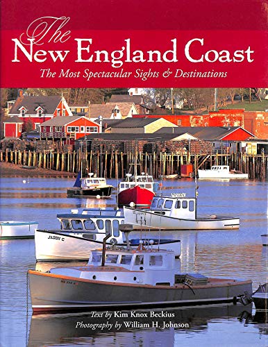 Stock image for The New England Coast: The Most Spectacular Sights & Destinations for sale by Your Online Bookstore