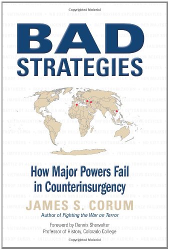 Imagen de archivo de Bad Strategies : How Major Powers Fail in Counterinsurgency a la venta por Better World Books