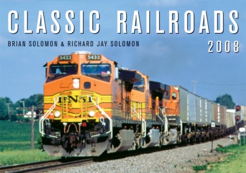 Classic Railroads 2008 Calendar (9780760330876) by Solomon, Brian; Solomon, Richard Jay