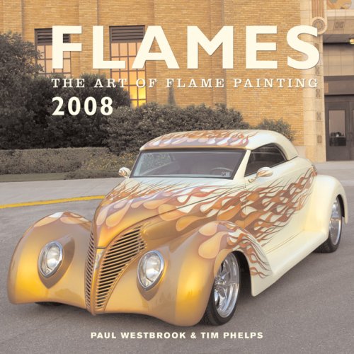 Stock image for Flames 2008 Calendar The Art of Flame Painting for sale by Kingship Books