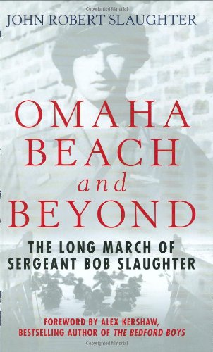 Stock image for Omaha Beach and Beyond: The Long March of Sergeant Bob Slaughter for sale by ZBK Books