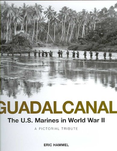 Stock image for Guadalcanal: The U.S. Marines in World War II: A Pictorial Tribute for sale by Books of the Smoky Mountains