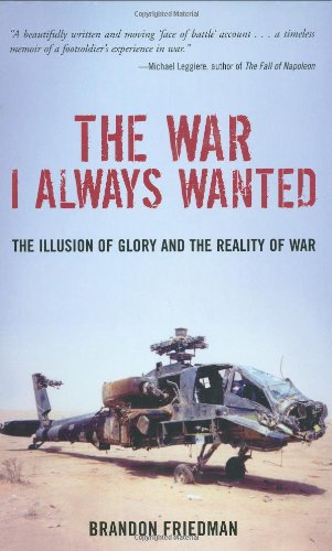 Stock image for The War I Always Wanted: The Illusion of Glory and the Reality of War for sale by SecondSale