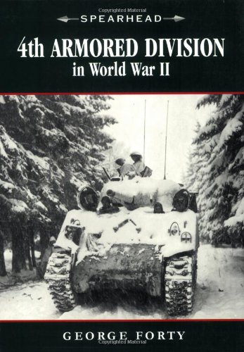 4th Armored Division in World War II (Spearhead) (9780760331606) by George Forty
