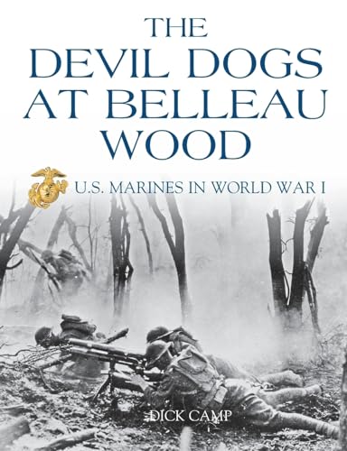 9780760331897: The Devil Dogs at Belleau Wood: U.S. Marines in World War I