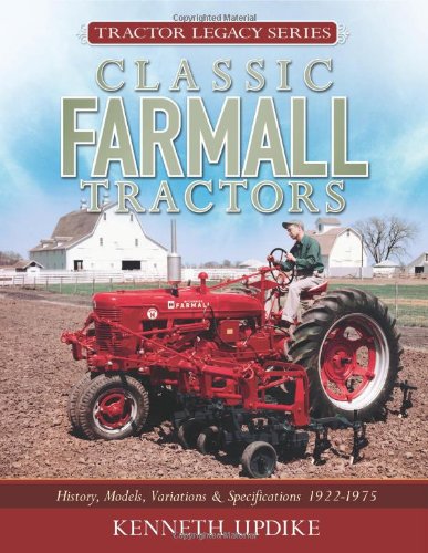 Stock image for Classic Farmall Tractors History, Models, Variations & Specifications 1922-1975 for sale by Inside the Covers