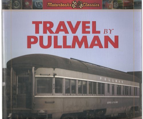 9780760332009: Travel by Pullman