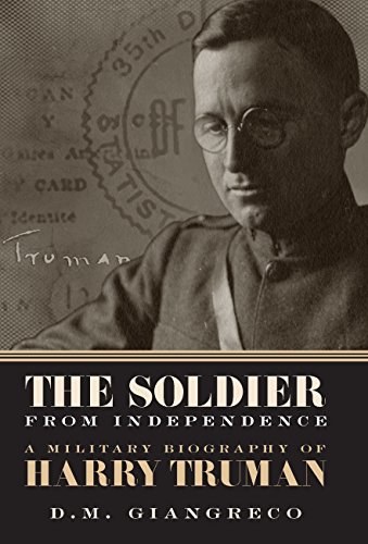 9780760332092: The Soldier from Independence: A Military Biography of Harry Truman