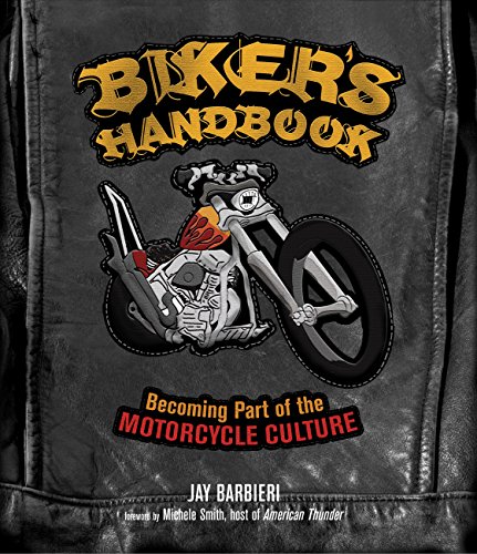 Beispielbild fr Biker's Handbook: Becoming Part of the Motorcycle Culture zum Verkauf von Wonder Book