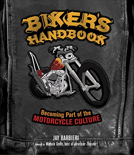 9780760332108: Biker's Handbook: Becoming Part of the Motorcycle Culture