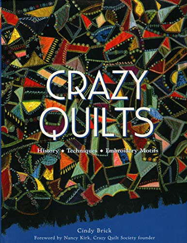 Imagen de archivo de Crazy Quilts: History, Techniques, Embroidery Motifs a la venta por KuleliBooks