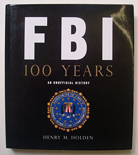 Beispielbild fr FBI 100 Years : An Unofficial History zum Verkauf von Better World Books: West