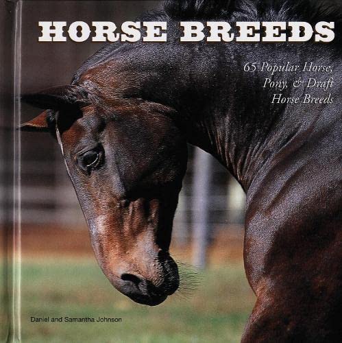 Beispielbild fr Horse Breeds: 65 Popular Horse, Pony & Draft Horse Breeds zum Verkauf von HPB-Emerald