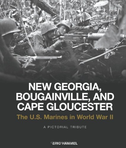 9780760332962: New Georgia, Bougainville, and Cape Gloucester: The US Marines in World War II: a Pictorial Tribute