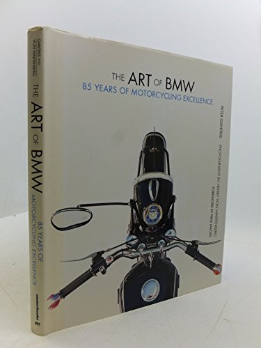 The Art of BMW: 85 Years of Motorcycling Excellence