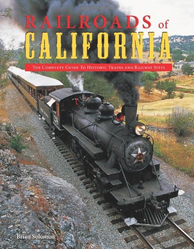 Stock image for Railroads of California: Complete Guide to Historic Trains and Railway Sites: The Complete Guide to Historic Trains and Railway Sites for sale by AwesomeBooks