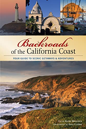 Stock image for Backroads of the California Coast: Your Guide to Scenic Getaways & Adventures for sale by SecondSale