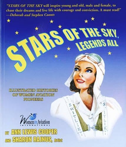 Stars of the Sky, Legends All: Illustrated Histories of Women Aviation Pioneers