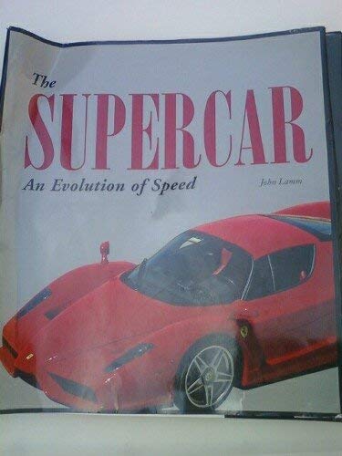 Stock image for The Supercar: An Evolution of Speed for sale by More Than Words