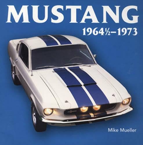 Stock image for Mustang 1964 1/2-1973 (Motorbooks Classic) for sale by Book Outpost