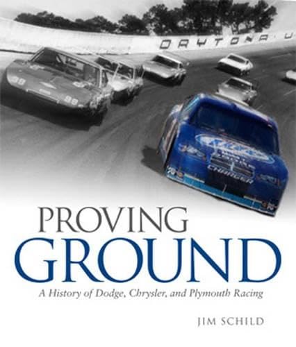 Beispielbild fr Proving Ground: A History of Dodge, Chrysler, and Plymouth Racing zum Verkauf von HPB-Red