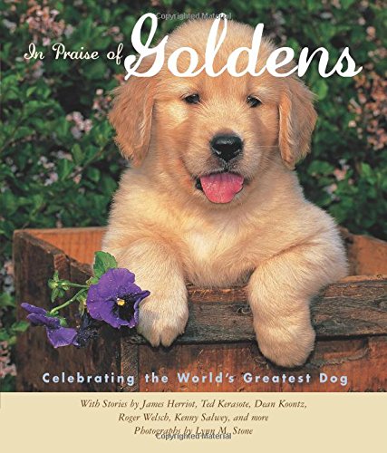Beispielbild fr In Praise of Goldens : Celebrating the World's Greatest Dog zum Verkauf von Better World Books