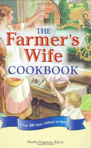 Stock image for The Farmer's Wife Cookbook: Over 400 Blue-Ribbon recipes! for sale by HPB-Diamond