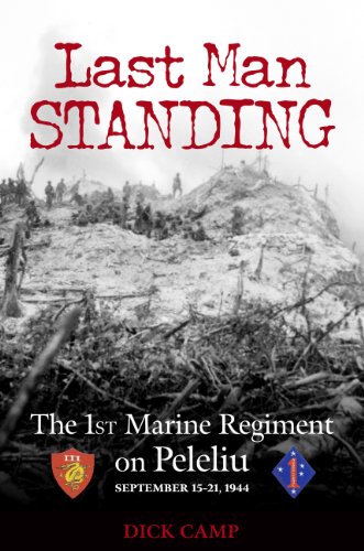 Stock image for Last Man Standing: The 1st Marine Regiment on Peleliu, September 15-21, 1944 for sale by HPB-Diamond