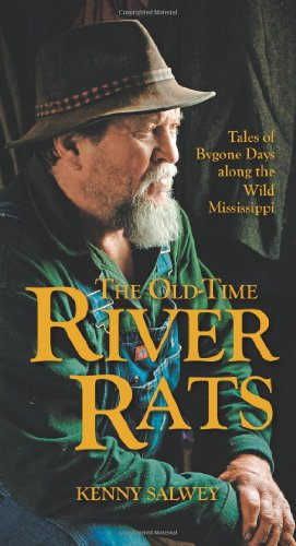 Stock image for The Old-Time River Rats: Tales of Bygone Days along the Wild Mississippi for sale by HPB-Ruby