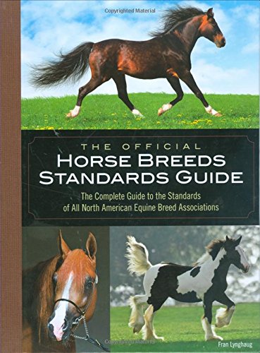 9780760334997: The Official Horse Breeds Standards Guide: The Complete Guide to the Standards of All North American Equine Breed Associatio