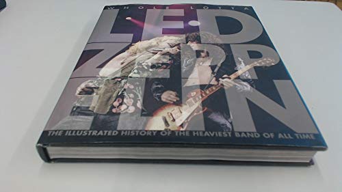 Beispielbild fr Whole Lotta Led Zeppelin: The Illustrated History of the Heaviest Band of All Time zum Verkauf von ThriftBooks-Atlanta